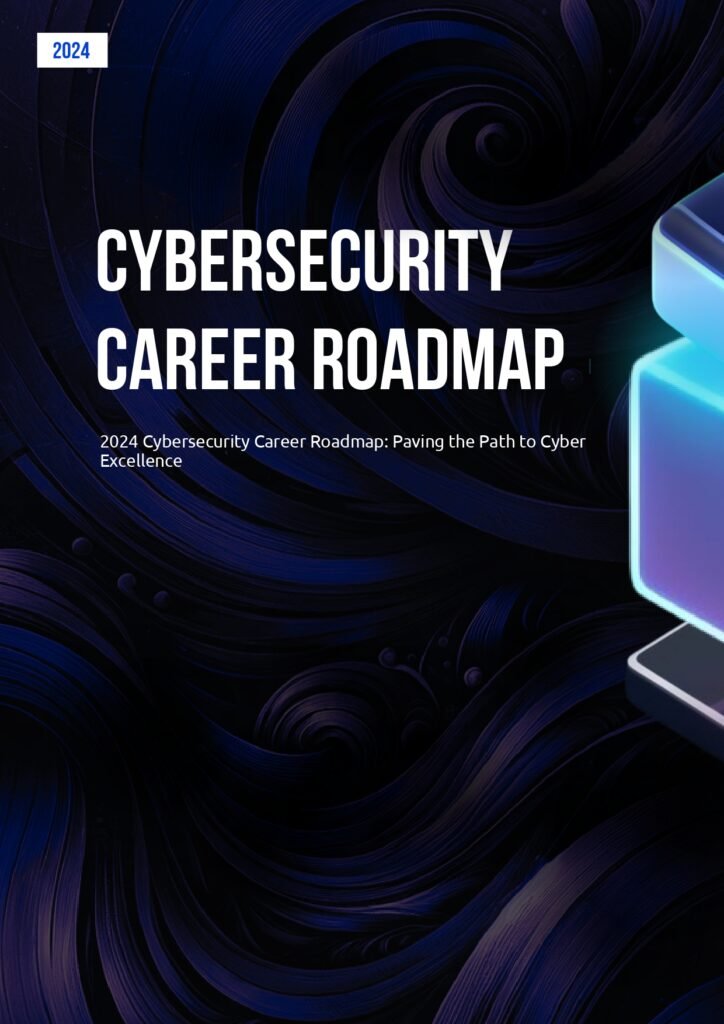 The Cyber Security Career Roadmap: A Comprehensive Guide to Building a Successful Career in Cyber Security.